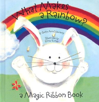 What Makes a Rainbow?: A Magic Ribbon Book (Novelty Book Series)