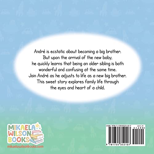 André The Best Big Brother: A Story Book for Kids Ages 2-8 To Help Prepare a Soon-To-Be Older Sibling For a New Baby (André and Noelle)