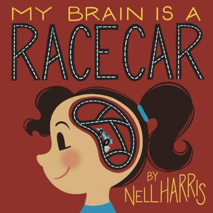 My Brain is a Race Car: A children's guide to a neuro-divergent brain