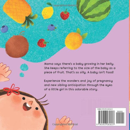 Mama's Fruit Belly - New Baby Sibling and Pregnancy Story for Big Sister: Pregnancy and New Baby Anticipation Through the Eyes of a Child