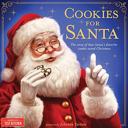 Cookies for Santa: A Christmas Cookie Story about Baking and Holiday Traditions - Includes Recipe for Santa's Favorite Cookies! (America's Test Kitchen Kids)