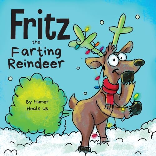 Fritz the Farting Reindeer: A Story About a Reindeer Who Farts (Farting Adventures)