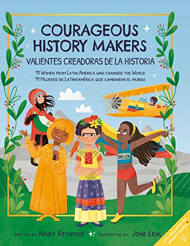 Courageous History Makers: 11 Women from Latin America Who Changed the World (English and Spanish Edition)