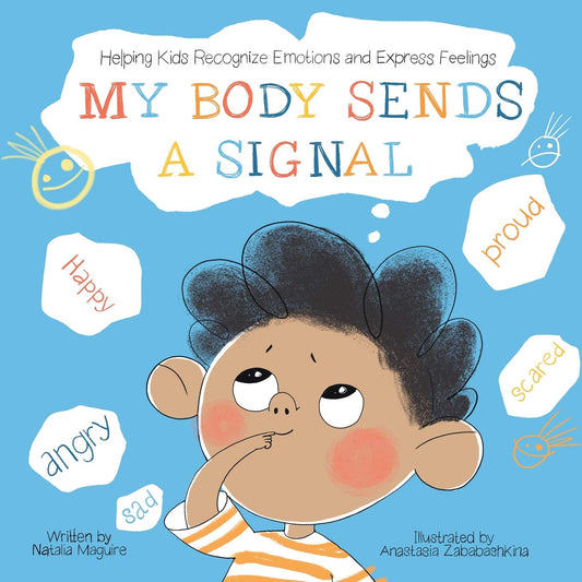 My Body Sends a Signal: Helping Kids Recognize Emotions and Express Feelings (Resilient Kids)