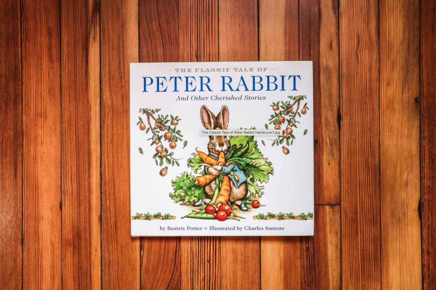 The Classic Tale of Peter Rabbit Hardcover: The Classic Edition by The New York Times Bestselling Illustrator, Charles Santore (Charles Santore Children's Classics)