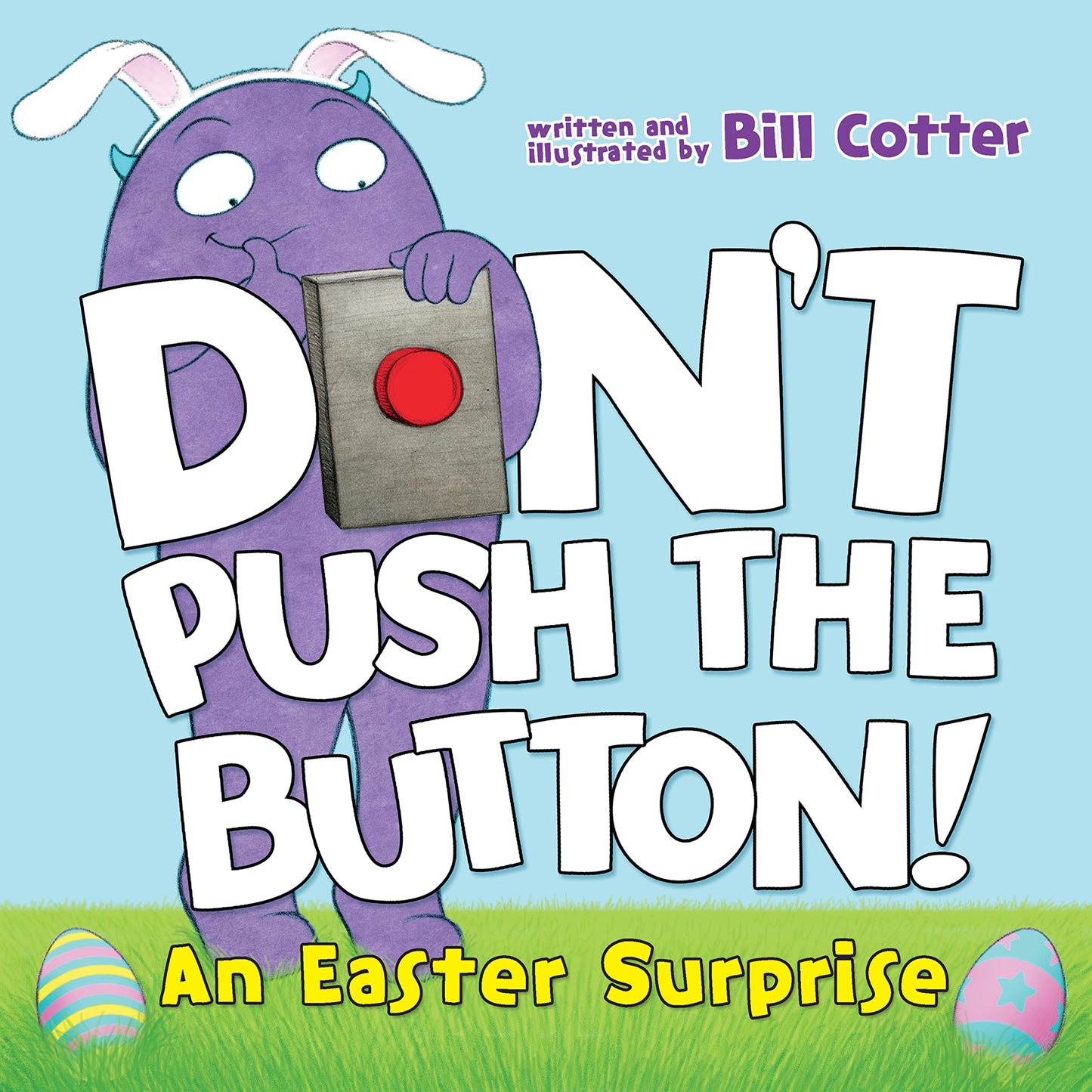 Don't Push the Button! An Easter Surprise: (Easter Board Book, Interactive Books For Toddlers, Childrens Easter Books Ages 1-3)